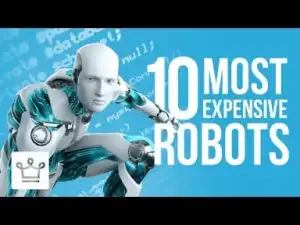 Video: Top 10 Most Expensive Robots In The World
